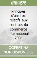 Saldi Principes d‘unidroit relatifs aux contrats du commerce international 2004