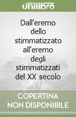 Novità Dall‘eremo dello stimmatizzato all‘eremo degli stimmatizzati del XX secolo