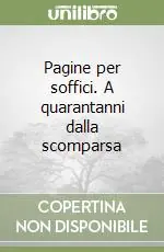 Prezzo Ridotto Pagine per soffici. A quarantanni dalla scomparsa