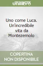 Esclusivo Uno come Luca. Un‘incredibile vita da Montezemolo