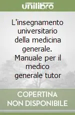 Promozione L‘insegnamento universitario della medicina generale. Manuale per il medico generale tutor