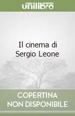 Il cinema di Sergio Leone Pagamento Sicuro