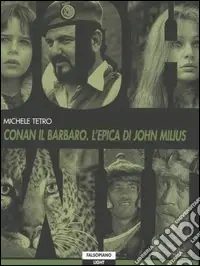 Conan il barbaro. L‘epica di John Milius Direttamente Dal Produttore