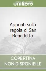 Compra Adesso Appunti sulla regola di San Benedetto