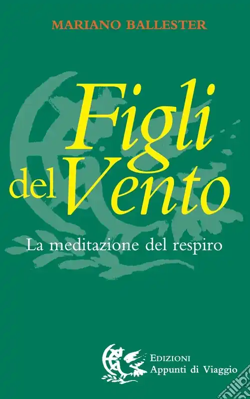 Figli del vento. La meditazione del respiro Nuovo Arrivo