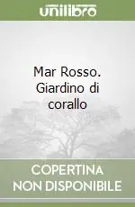 Affare Mar Rosso. Giardino di corallo