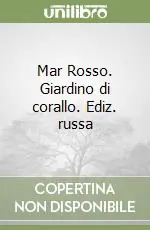 Mar Rosso. Giardino di corallo. Ediz. russa Vendita Finale