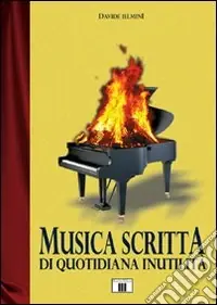 Musica scritta di quotidiana inutilità Popolare