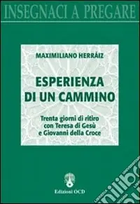 Esperienza di un cammino. Trenta giorni di ritiro con Teresa di Gesù e Giovanni della Croce Promo Stagionale