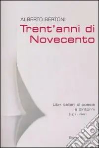 Trent‘anni di Novecento. Libri italiani di poesia e dintorni (1971-2000) Direttamente Dal Produttore