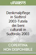 Scelto Dai Clienti Denkmalpflege in Südtirol 2003-Tutela dei beni culturali in Sudtirolo 2003