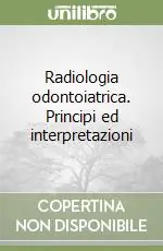 Radiologia odontoiatrica. Principi ed interpretazioni Offerta
