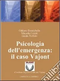 Psicologia dell‘emergenza il caso Vajont Offerta Del Giorno