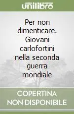 Bestseller Per non dimenticare. Giovani carlofortini nella seconda guerra mondiale