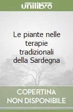 Quantità Limitata Le piante nelle terapie tradizionali della Sardegna