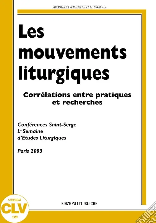 Les mouvements liturgiques. Corrélations entre pratiques et recherches Solo Oggi