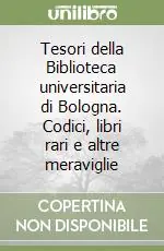 Pagamento Sicuro Tesori della Biblioteca universitaria di Bologna. Codici, libri rari e altre meraviglie