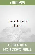 L‘incanto è un attimo Super Prezzo