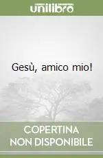 Prezzo Scontato Gesù, amico mio!