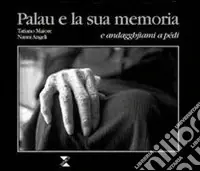 Palau e la sua memoria... e andaghjami a pedi Solo Oggi