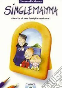 Affare Singlemamma. Una famiglia... moderna