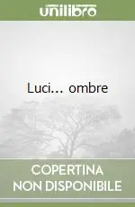 Luci... ombre Soddisfatti O Rimborsati