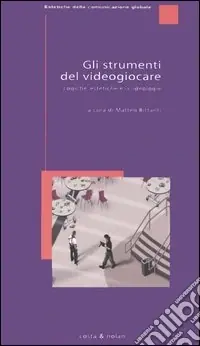 Gli strumenti del videogiocare. Logiche, estetiche e (v)ideologie Offerta Lampo