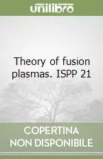 Offerta Del Giorno Theory of fusion plasmas. ISPP 21