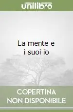 La mente e i suoi io Ultimissimo Modello