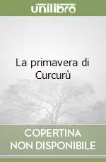 Must-Have La primavera di Curcurù