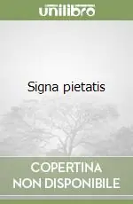 Spedito Oggi Signa pietatis
