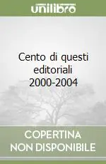 Ultime Pezzi Cento di questi editoriali 2000-2004