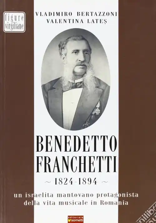 Must-Have Benedetto Franchetti 1824-1894. Un israelita mantovano protagonista della vita musicale in Romania