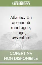 Professionale Atlantic. Un oceano di montagne, sogni, avventure