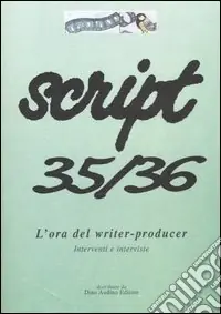 Offerta Limitata Script vol. 35-36.L‘ora del writer-producer