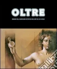 Consegna Rapida Oltre. Indagini della dimensione metafisica nell‘arte del XXI secolo