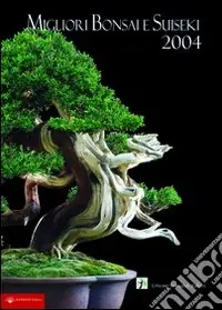 Migliori bonsai e suiseki 2004 A Buon Prezzo