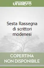 Scelto Dai Clienti Sesta Rassegna di scrittori modenesi