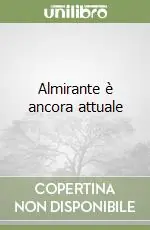 Almirante è ancora attuale Ordina Subito