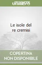 Prezzo Ridotto Le isole del re cremisi