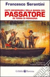 Miglior Prezzo Fatti memorabili della banda del Passatore in terra di Romagna