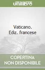 Vaticano. Ediz. francese Ultima Occasione