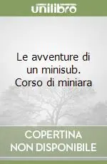 Le avventure di un minisub. Corso di miniara Occasione Imperdibile