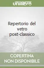 Solo Oggi Repertorio del vetro post-classico