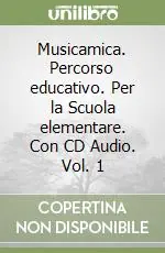 Musicamica. Percorso educativo. Per la Scuola elementare. Con CD Audio. Vol. 1 Spedizione Espresso