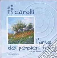Consegna Rapida L‘arte dei pensieri felici. 70 e più sentieri verso la felicità