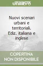 Nuovi scenari urbani e territoriali. Ediz. italiana e inglese Compra Oggi Stesso