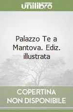 Consegna Rapida Palazzo Te a Mantova. Ediz. illustrata