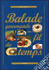 Balade gourmande au fil du temps Quantità Limitata
