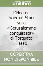 L‘idea del poema. Studi sulla «Gerusalemme conquistata» di Torquato Tasso Sconto